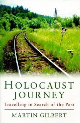 Holocaust journey : travelling in search of the past