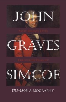 John Graves Simcoe, 1752-1806 : a biography