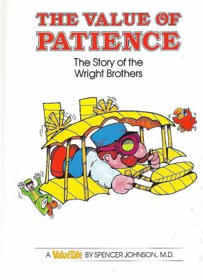 The value of patience : the story of the Wright brothers