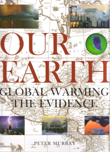 Our earth : global warming the evidence