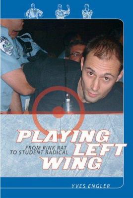 Playing left wing : from rink rat to student radical