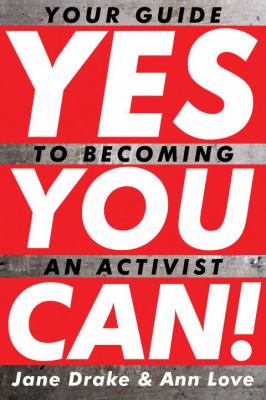 Yes you can! : your guide becoming an activist