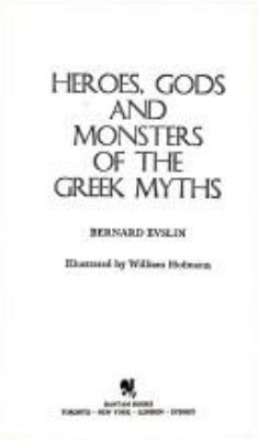 Heroes, gods and monsters of the Greek myths