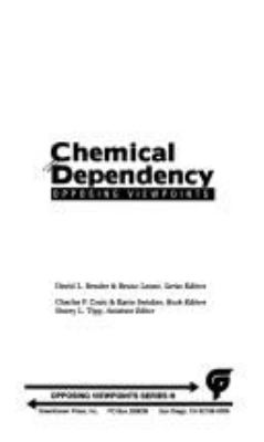 Chemical dependency : opposing viewpoints