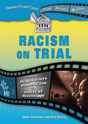 Racism on trial : from the Medgar Evers murder case to "Ghosts of Mississippi"