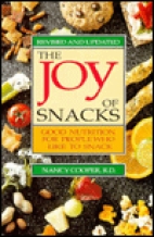 The joy of snacks : good nutrition for people who like to snack