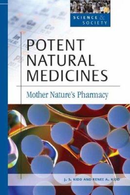 Potent natural medicines : Mother Nature's pharmacy