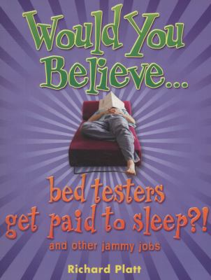 Would you believe-- bed testers get paid to sleep?! and other jammy jobs