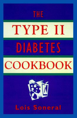 The type II diabetes cookbook : simple and delicious low-sugar, low-fat, and low-cholesterol recipes