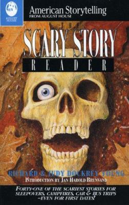 The Scary story reader : forty-one of the scariest stories for sleepovers, campfires, car & bus trips--even for first dates!