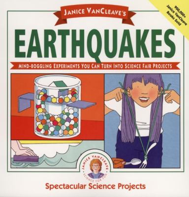 Janice VanCleave's earthquakes : mind-boggling experiments you can turn into science fair projects