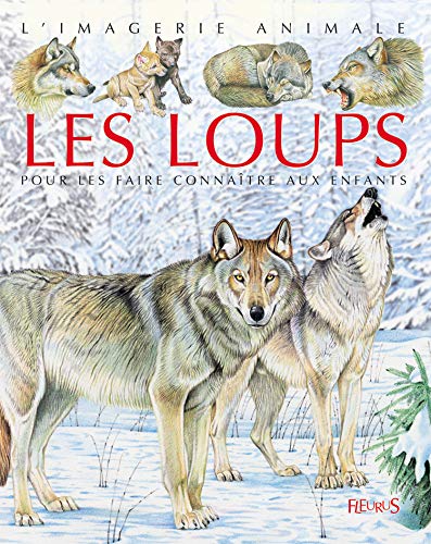 Les loups : pour les faire connaître aux enfants