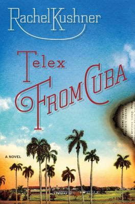 Telex from Cuba : a novel