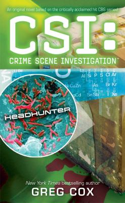 CSI : crime scene investigation : headhunter : a novel