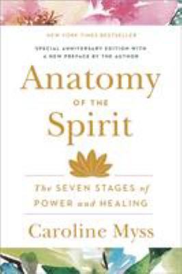 Anatomy of the spirit : the seven stages of power and healing