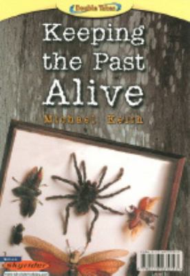 The Time capsule/ : Keeping the past alive / Michael Keith