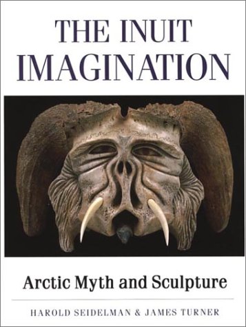The Inuit imagination : Arctic myth and sculpture