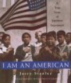 I am an American : a true story of Japanese internment