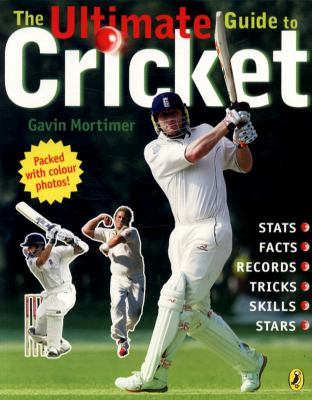 The ultimate guide to cricket