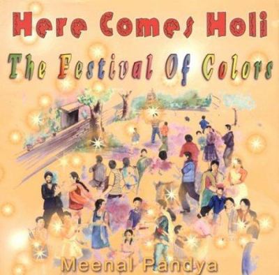 Here comes Holi : the festival of colors