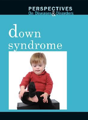 Perspectives on diseases and disorders : Down syndrome