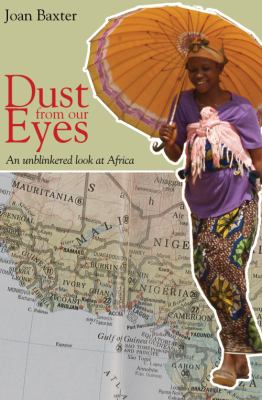 Dust from our eyes : an unblinkered look at Africa