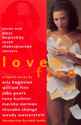 Love's fire : seven new plays inspired by seven Shakespearean sonnets : original works