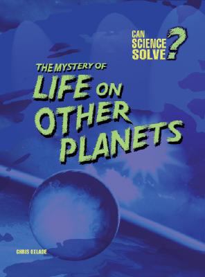 The mystery of life on other planets