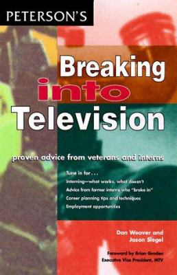 Breaking into television : proven advice from veterans and interns