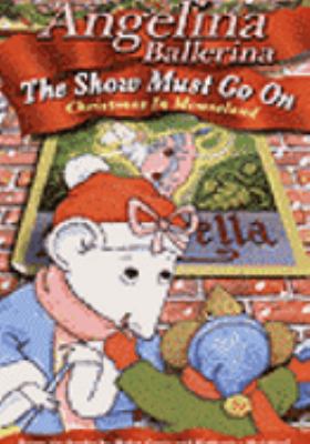 Angelina ballerina: the show must go on: Christmas in Mouseland