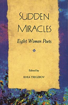 Sudden miracles : eight women poets