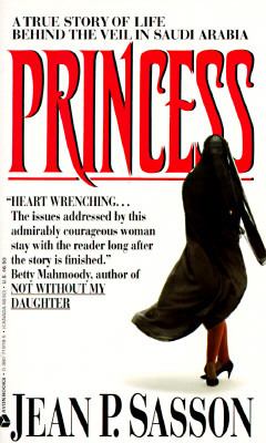 Princess : a true story of life behind the veil in Saudi Arabia