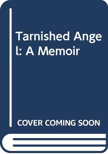 Tarnished angel : a memoir