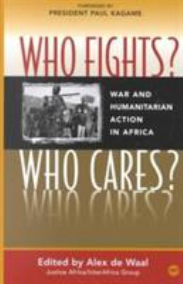 Who fights? who cares? : war and humanitarian action in Africa