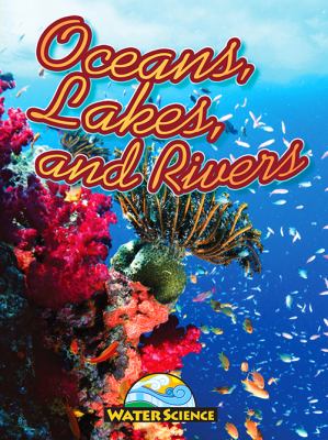 Oceans, lakes, and rivers