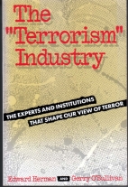 The "terrorism" industry : the experts and institutions that shape our view of terror