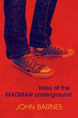 Tales of the Madman Underground : (an historical romance 1973)