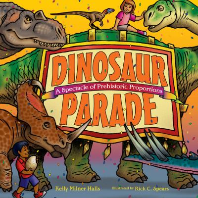 Dinosaur parade : a spectacle of prehistoric proportions