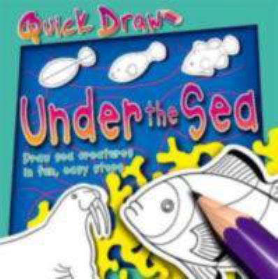 Quick draw : under the sea.