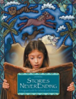 Stories neverending : a program guide for schools and libraries