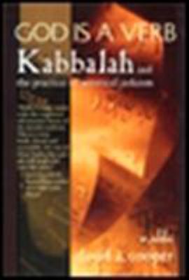 God is a verb : kabbalah and the practice of mystical Judaism