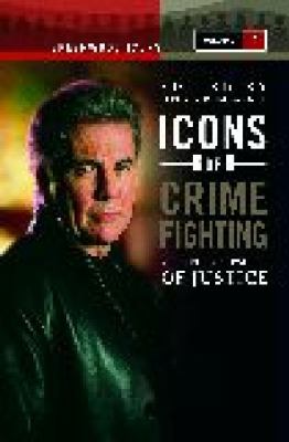Icons of crime fighting : relentless pursuers of justice