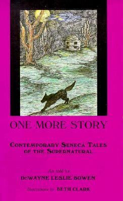 One more story : contemporary Seneca tales of the supernatural