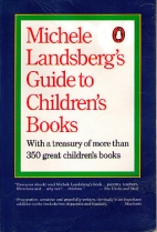 Michele Landsberg's guide to children's books : with a treasury of more than 350 great children's books