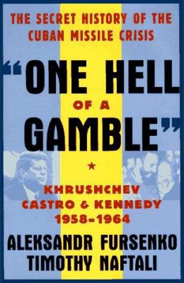 "One hell of a gamble" : Khrushchev, Castro, and Kennedy, 1958-1964