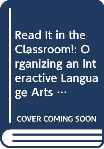 Read it in the classroom! : organizing an interactive language arts program, grades 4-9