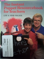 The instant puppet resourcebook for teachers