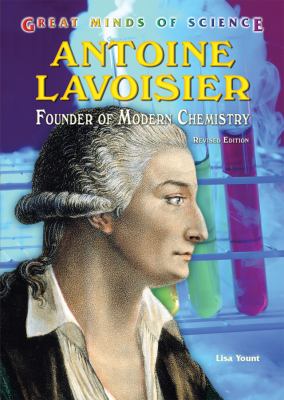 Antoine Lavoisier : founder of modern chemistry