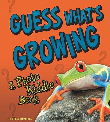 Guess what's growing : a photo riddle book