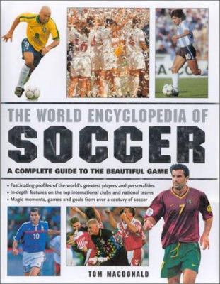 The world encyclopedia of soccer : a complete guide to the beautiful game